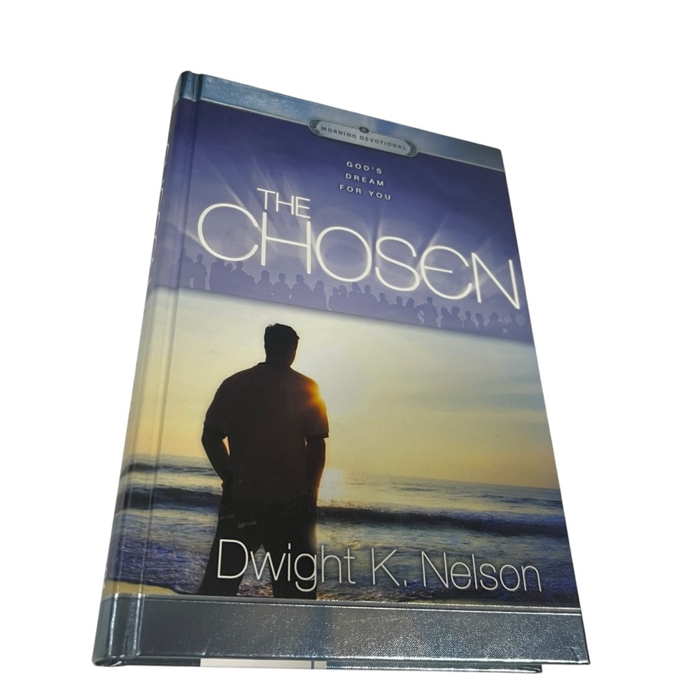 THE CHOSEN Dwight K. Nelson God’s Dream For You Morning‎ Daily Devotional